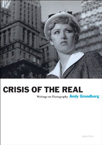 Crisis of the Real (Aperture Ideas)