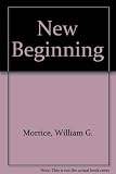 The new beginning : studies in the fourth Gospel