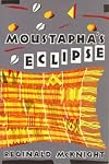 Moustapha's Eclipse (Drue Heinz Literature Prize, 1988)