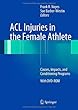 ACL Injuries in the Female Athlete: Causes, Impacts, and Conditioning Programs