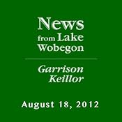 The News from Lake Wobegon from A Prairie Home Companion, August 18, 2012 | [Garrison Keillor]