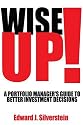 Wise Up!: A Portfolio Manager's Guide to Better Investment Decisions