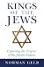 Kings of the Jews: Exploring the Origins of the Jewish Nation
