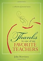 Thanks to One of My Favorite Teachers: A Collection of Personal Stories