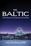 The Baltic : a new history of the region and its people