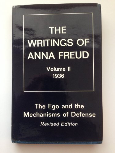 The Ego and The Mechanisms of Defense Volume II; The Writings of Anna Freud
