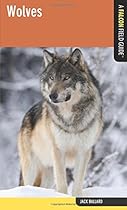 Wolves: A Falcon Field Guide (Falcon Field Guide Series) Wolves: A Falcon Field Guide (Falcon Field Guide Series)