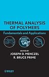Thermal Analysis of Polymers, Fundamentals and Applications
