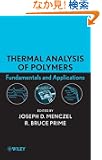 Thermal Analysis of Polymers, Fundamentals and Applications