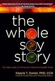 The Whole Soy Story: The Dark Side of Americas Favorite Health Food 41srnqDJKCL. SL160 The Whole Soy Story: The Dark Side of Americas Favorite Health Food