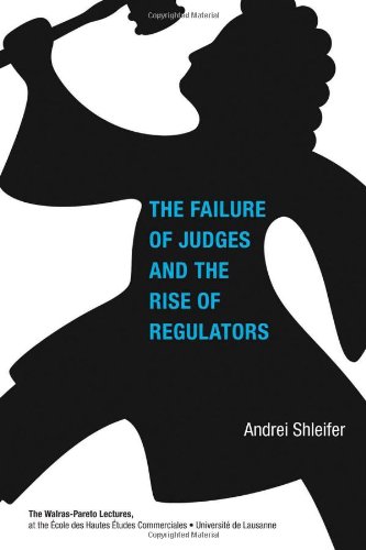 the failure of judges and the rise of regulators walras pareto lectures