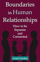 Boundaries in Human Relationships: How to Be Separate and Connected