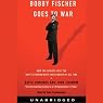 Bobby Fischer Goes to War: How the Soviets Lost the Most Extraordinary Chess Match