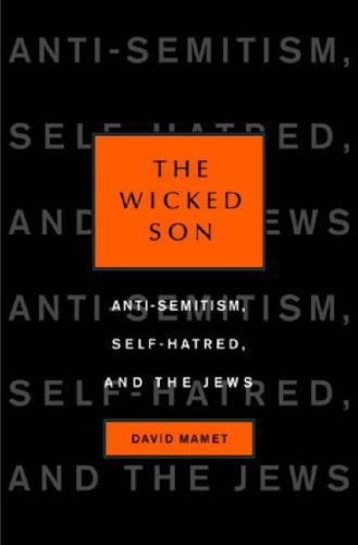The Wicked Son: Anti-Semitism, Self-hatred, and the Jews (Jewish Encounters Series)