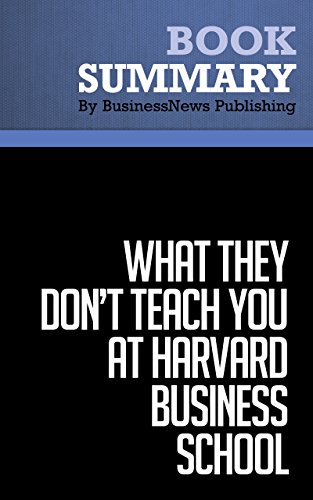 Summary : What They Don't Teach You at Harvard Business School - Mark H. Mccormack: And why they can't make you street smart