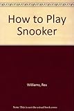 How to play snooker