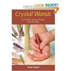Crystal Wands: For Healing, Massage Therapy and Reflexology