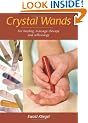 Crystal Wands: For Healing, Massage Therapy and Reflexology