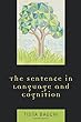 The Sentence in Language and Cognition
