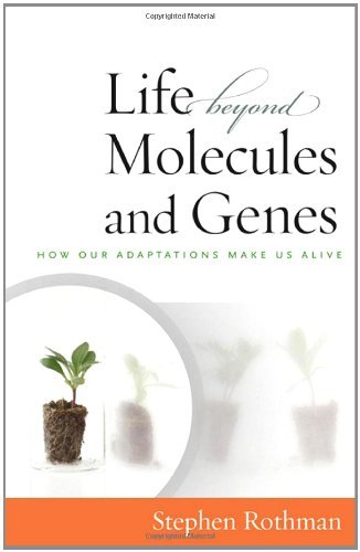 The Life Beyond Molecules and Genes: In Search of Harmony between Life and Science