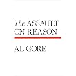 The Assault on Reason ~ Al Gore