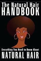 The Natural Hair Handbook: Everything You Need to Know About Natural Hair -From Free Kindle Books Library