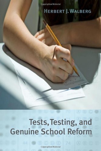 Tests, Testing, and Genuine School Reform (Hoover Institution Press Publication)