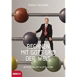 Rechnen mit Gott und der Welt: Betrachtung von allem plus einsvon "Rudolf Taschner"