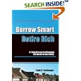 Borrow Smart Retire Rich