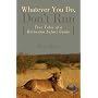 Whatever You Do, Don't Run: True Tales of a Botswana Safari Guide