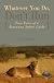 Whatever You Do, Don't Run: True Tales of a Botswana Safari Guide