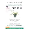 Espiritualidad emocionalmente sana: Es imposible tener madurez espiritual si somos inmaduros emocionalmente (Spanish Edition)