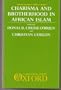 Charisma and Brotherhood in African Islam (Oxford Studies in African Affairs)