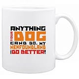 New ... My Newfoundland Can Do Better ! Mug Dog