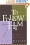 To Follow Him: The Seven Marks of a Disciple