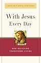 With Jesus Every Day: How Believing Transforms Living