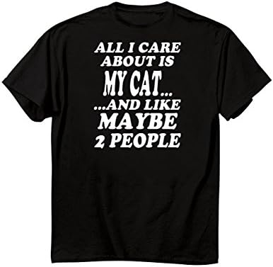 All I Care About Is My Cat T-Shirt, and Like Maybe 2 People