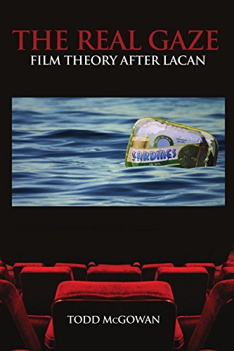 The Real Gaze: Film Theory After Lacan (S U N Y Series in Psychoanalysis and Culture)