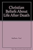 Christian beliefs about life after death