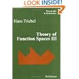 Theory of Function Spaces III (Monographs in Mathematics) (v. 3) by Hans Triebel