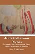 Adult Halloween Parties: Spooktacular Decorations, Food, Drinks, Costumes & Beyond