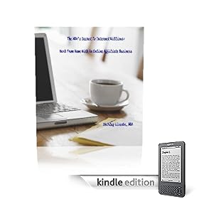 The MBA’s Secret To Internet Millions:  Make Money While You Sleep With An Online Affiliate Business (Kindle Edition)
