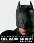 The Art and Making of The Dark Knight...