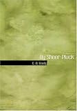 By Sheer Pluck (Large Print Edition): A Tale of the Ashanti War