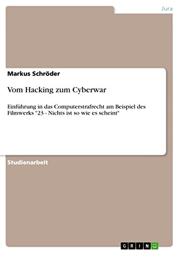 Vom Hacking zum Cyberwar: Einführung in das Computerstrafrecht am Beispiel des Filmwerks 