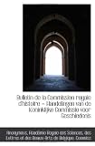 Bulletin de la Commission royale dhistoire = Handelingen van de Koninklijke Commissie voor Geschied (French Edition)