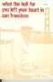 What the Hell for You Left Your Heart in San Francisco: A Novel