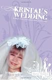 Kristal's Wedding: A Single Mom Overcomes Shattered Dreams