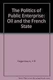 The politics of public enterprise : oil and the French state