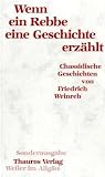 Produkt-Bild: Wenn ein Rebbe eine Geschichte erz&auml;hlt. Chassidische Geschichten